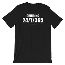 Load image into Gallery viewer, Grinding 24/7/365 Short-Sleeve Unisex T-Shirt