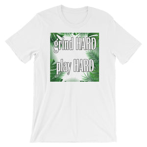 Grind Hard Play Hard Short-Sleeve Unisex T-Shirt