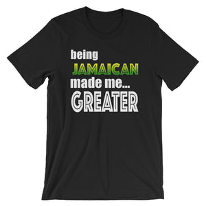 Being Jamaican Made Me Greater Short-Sleeve Unisex T-Shirt