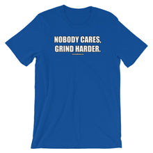 Load image into Gallery viewer, Nobody Cares Grind Harder Short-Sleeve Unisex T-Shirt