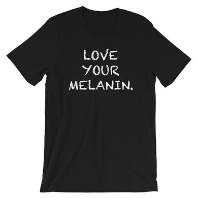 Love Your Melanin Short-Sleeve Unisex T-Shirt