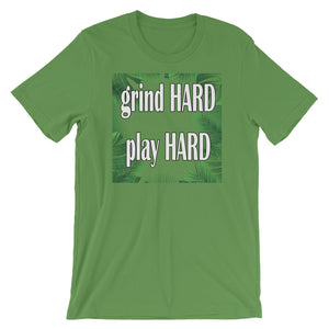 Grind Hard Play Hard Short-Sleeve Unisex T-Shirt