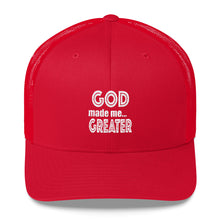 Load image into Gallery viewer, GOD made me...GREATER Trucker Cap