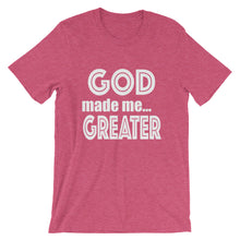 Load image into Gallery viewer, GOD Made Me Greater Short-Sleeve Unisex T-Shirt