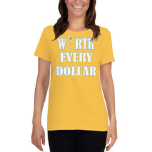 Load image into Gallery viewer, Worth Every Dollar Women&#39;s short sleeve t-shirt