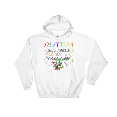 Autism Can't Stop My Greatness Hooded Sweatshirt