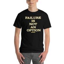 Load image into Gallery viewer, Failure Is Not An Option Short-Sleeve T-Shirt