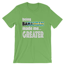 Load image into Gallery viewer, Being Bahamian Made Me Greater Short-Sleeve Unisex T-Shirt