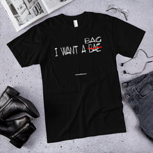 Load image into Gallery viewer, I Want A Bag Short-Sleeve T-Shirt