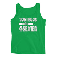 Load image into Gallery viewer, Yoni Eggs Made Me Greater Ladies&#39; Tank