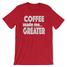 Load image into Gallery viewer, Coffee Made Me Greater Short-Sleeve Unisex T-Shirt