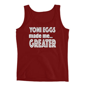 Yoni Eggs Made Me Greater Ladies' Tank