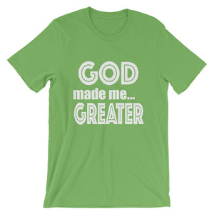 GOD Made Me Greater Short-Sleeve Unisex T-Shirt