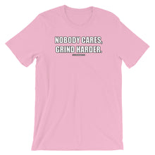 Load image into Gallery viewer, Nobody Cares Grind Harder Short-Sleeve Unisex T-Shirt