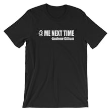 Load image into Gallery viewer, @ Me Next Time Short-Sleeve Unisex T-Shirt