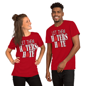 Let Them Haters Hate Short-Sleeve Unisex T-Shirt