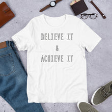 Load image into Gallery viewer, Believe It &amp; Achieve It Short-Sleeve Unisex T-Shirt