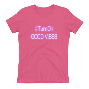 Turn On Good Vibes Women's t-shirt