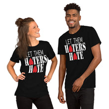 Load image into Gallery viewer, Let Them Haters Hate Short-Sleeve Unisex T-Shirt